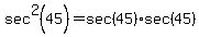 sec%5E2%2845%29+=+sec%2845%29%2Asec%2845%29