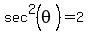 sec%5E2%28theta%29=2