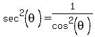 sec%5E2%28theta%29+=1%2Fcos%5E2%28theta%29