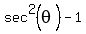 sec%5E2%28theta%29+-+1