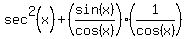 sec%5E2%28x%29%2B%28sin%28x%29%2Fcos%28x%29%29%281%2Fcos%28x%29%29