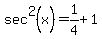 sec%5E2%28x%29=1%2F4%2B1