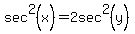 sec%5E2%28x%29=2sec%5E2%28y%29