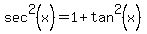 sec%5E2%28x%29+=+1%2Btan%5E2%28x%29