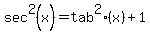 sec%5E2%28x%29+=+tab%5E2%28x%29+%2B+1