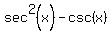 sec%5E2%28x%29+-+csc%28x%29