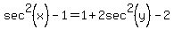 sec%5E2%28x%29-1+=+1%2B2sec%5E2%28y%29-2