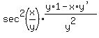 sec%5E2%28x%2Fy%29%2Aexpr%28%28y%2A1-x%2A%22y%27%22%29%2Fy%5E2%29