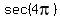sec+%284pi%29+...%7B%7B%7B4pi+=720