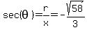 sec+%28theta%29+=r%2Fx=+-sqrt%2858%29+%2F+3+