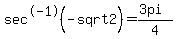 sec+%5E-1%28-sqrt+2%29=%283+pi%29%2F4