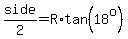 side%2F2=R%2Atan%2818%5Eo%29