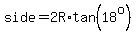 side=2R%2Atan%2818%5Eo%29