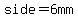 side+=6mm