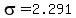 sigma=2.291