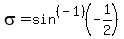 sigma=sin%5E%28-1%29%28-1%2F2%29