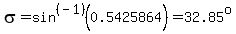 sigma=sin%5E%28-1%29%280.5425864%29=32.85%5Eo