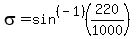 sigma=sin%5E%28-1%29%28220%2F1000%29