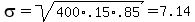 sigma=sqrt%28400%2A.15%2A.85%29=7.14