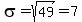 sigma=sqrt%2849%29=7