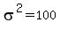 sigma%5E2+=+100