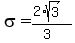 sigma+=+%282%2Asqrt%283%29%29%2F%283%29