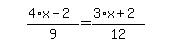 simplify_cartoon%28+%284%2Ax-2%29%2F9=%283%2Ax%2B2%29%2F12+%29