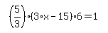 simplify_cartoon%28+%285%2F3%29%2A%283%2Ax-15%29%2A6=1+%29