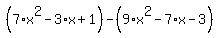 simplify_cartoon%28+%287%2Ax%5E2-3%2Ax%2B1%29-%289%2Ax%5E2-7%2Ax-3%29+%29