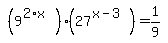 simplify_cartoon%28+%289%5E%282%2Ax%29%29%2A%2827%5E%28x-3%29%29=1%2F9+%29