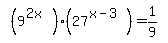 simplify_cartoon%28+%289%5E%282x%29%29%2A%2827%5E%28x-3%29%29=1%2F9+%29