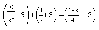 simplify_cartoon%28+%28x%2Fx%5E2-9%29%2B%281%2Fx%2B3%29=%281%2F4%2Ax-12%29+%29