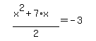 simplify_cartoon%28+%28x%5E2%2B7%2Ax%29%2F2=-3+%29