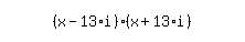 simplify_cartoon%28+%28x-13%2Ai%29%2A%28x%2B13%2Ai%29+%29