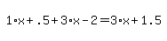 simplify_cartoon%28+1%2Ax%2B.5%2B3%2Ax-2=3%2Ax%2B1.5+%29