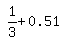simplify_cartoon%28+1%2F3%2B0.51+%29