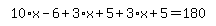 simplify_cartoon%28+10%2Ax-6%2B3%2Ax%2B5%2B3%2Ax%2B5=180+%29