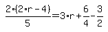 simplify_cartoon%28+2%2A%282%2Ar-4%29%2F5=3%2Ar%2B6%2F4-3%2F2+%29