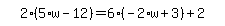 simplify_cartoon%28+2%2A%285%2Aw-12%29=6%2A%28-2%2Aw%2B3%29%2B2+%29