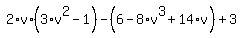simplify_cartoon%28+2%2Av%2A%283%2Av%5E2-1%29-%286-8%2Av%5E3%2B14%2Av%29%2B3+%29