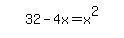 simplify_cartoon%28+32-4x=x%5E2+%29