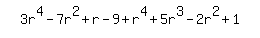 simplify_cartoon%28+3r%5E4-7r%5E2%2Br-9%2Br%5E4%2B5r%5E3-2r%5E2%2B1+%29