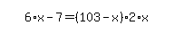 simplify_cartoon%28+6%2Ax-7=%28103-x%29%2A2%2Ax+%29