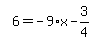 simplify_cartoon%28+6=-9%2Ax-3%2F4+%29