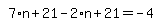 simplify_cartoon%28+7%2An%2B21-2%2An%2B21=-4+%29