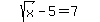 simplify_cartoon%28+sqrt%28x%29-5=7+%29