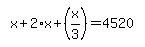 simplify_cartoon%28+x%2B2%2Ax%2B%28x%2F3%29=4520+%29