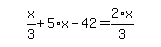 simplify_cartoon%28+x%2F3%2B5%2Ax-42=2%2Ax%2F3+%29