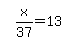 simplify_cartoon%28+x%2F37=13+%29