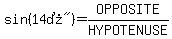 sin%28%2214%B0%22%29=OPPOSITE%2FHYPOTENUSE